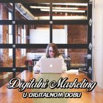 Digitalni marketing u digitalnom dobu